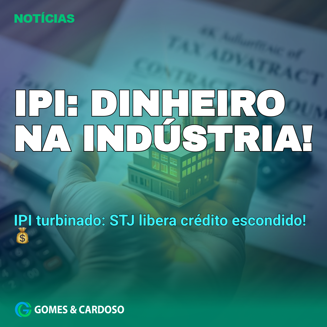 Crédito de IPI Ampliado: STJ Beneficia Empresas com Produtos Não Tributados