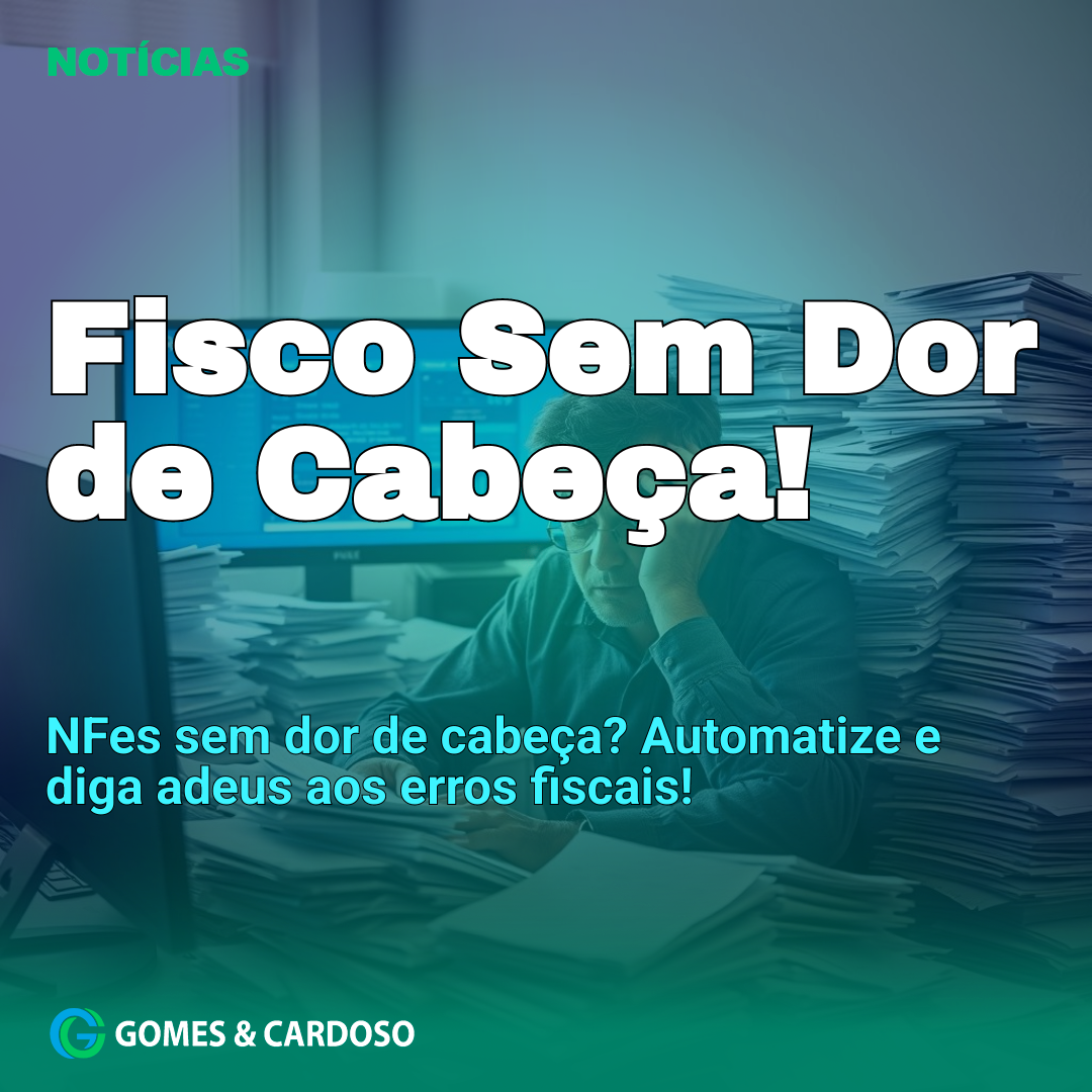 Automação Fiscal: Simplifique NFes e Comprovantes, Aumente a Eficiência e Evite Multas